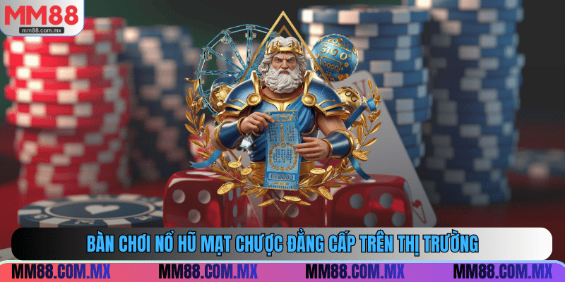Bàn chơi nổ hũ mạt chược đẳng cấp trên thị trường