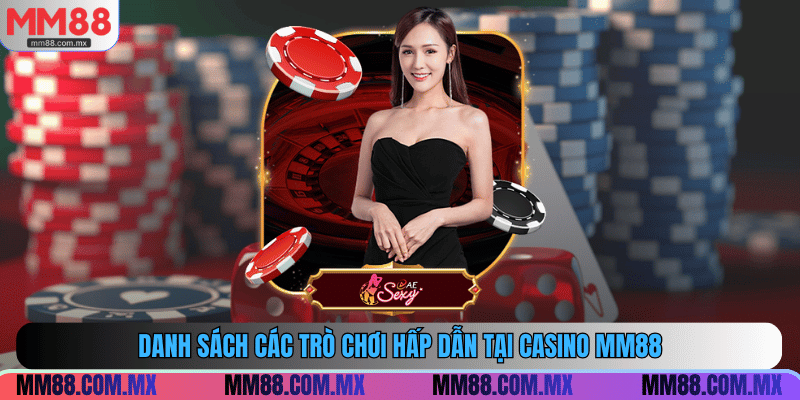 Danh sách các trò chơi hấp dẫn tại Casino MM88