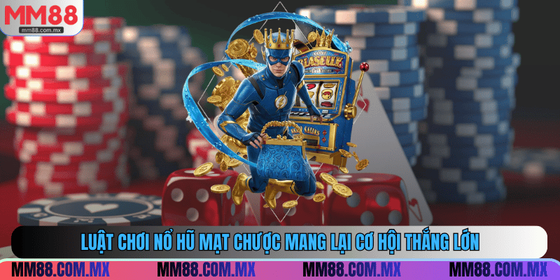 Luật chơi nổ hũ mạt chược mang lại cơ hội thắng lớn