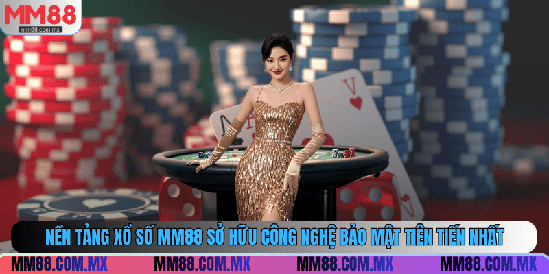 Nền tảng xổ số MM88 sở hữu công nghệ bảo mật tiên tiến nhất
