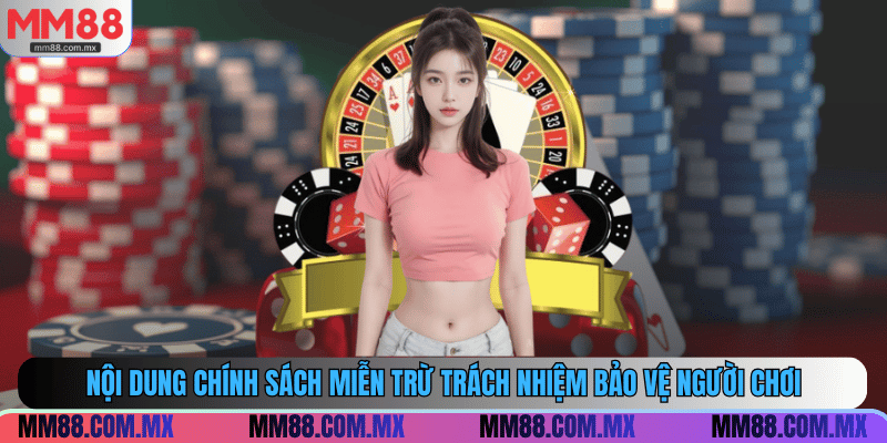 Nội dung chính sách miễn trừ trách nhiệm bảo vệ người chơi