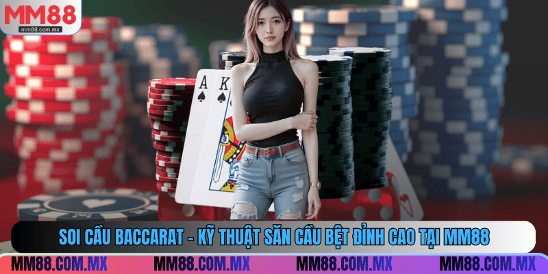 Soi Cầu Baccarat
