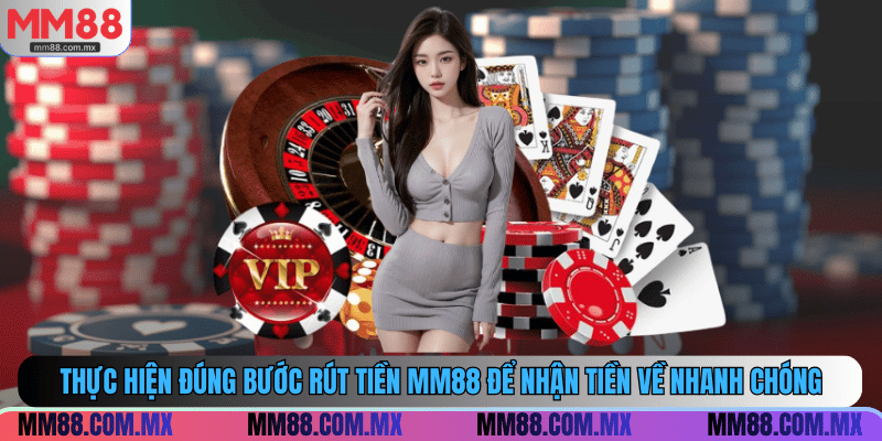 Thực hiện đúng bước rút tiền MM88 để nhận tiền về nhanh chóng